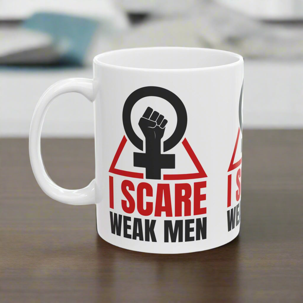 I Scare Weak Men Ceramic Mug, (11oz, 15oz)