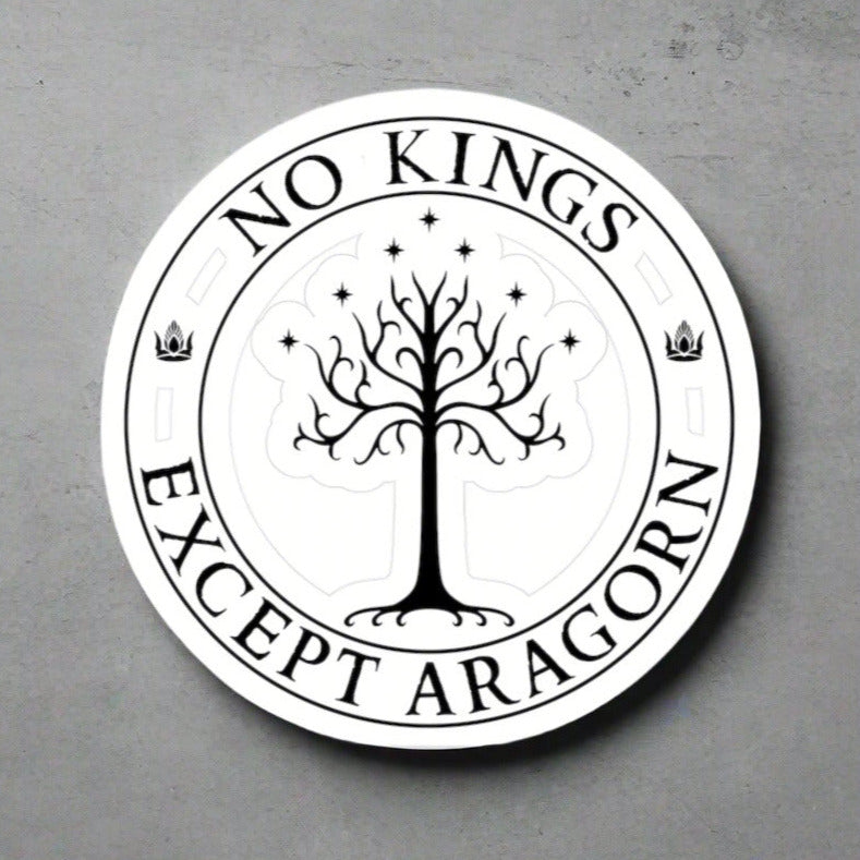 Circular sticker with the text "No kings except Aragorn" and a graphic of a white tree with seven stars above it and the crown of the king of Gondor.