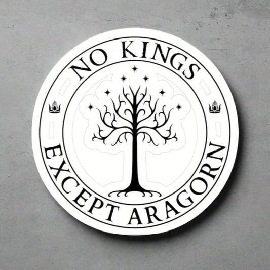 Circular sticker with the text "No kings except Aragorn" and a graphic of a white tree with seven stars above it and the crown of the king of Gondor.