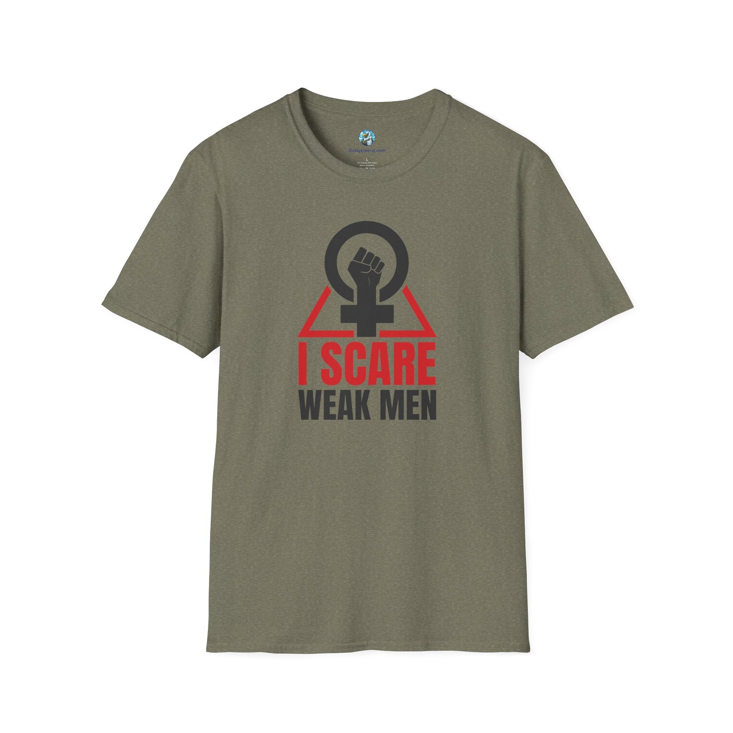 I Scare Weak Men T-Shirt